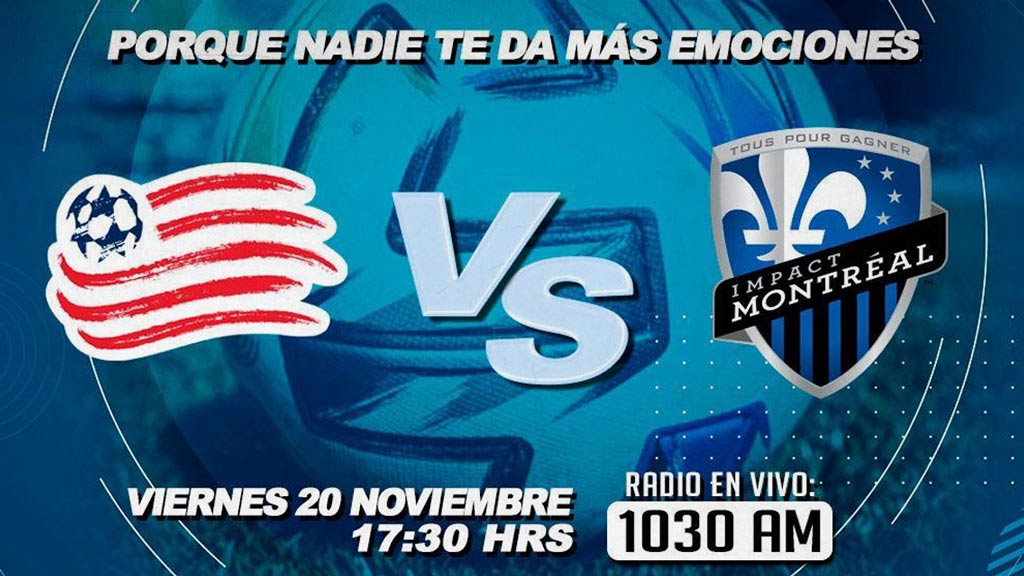 Escucha EN VIVO aquí el partido entre New England Revolution vs Montreal Impact