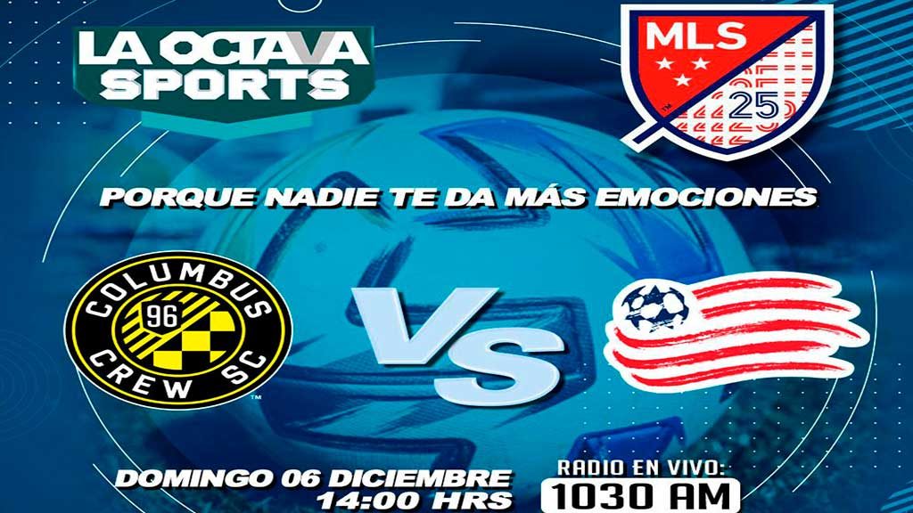 Escucha EN VIVO aquí el duelo entre Columbus Crew y New England