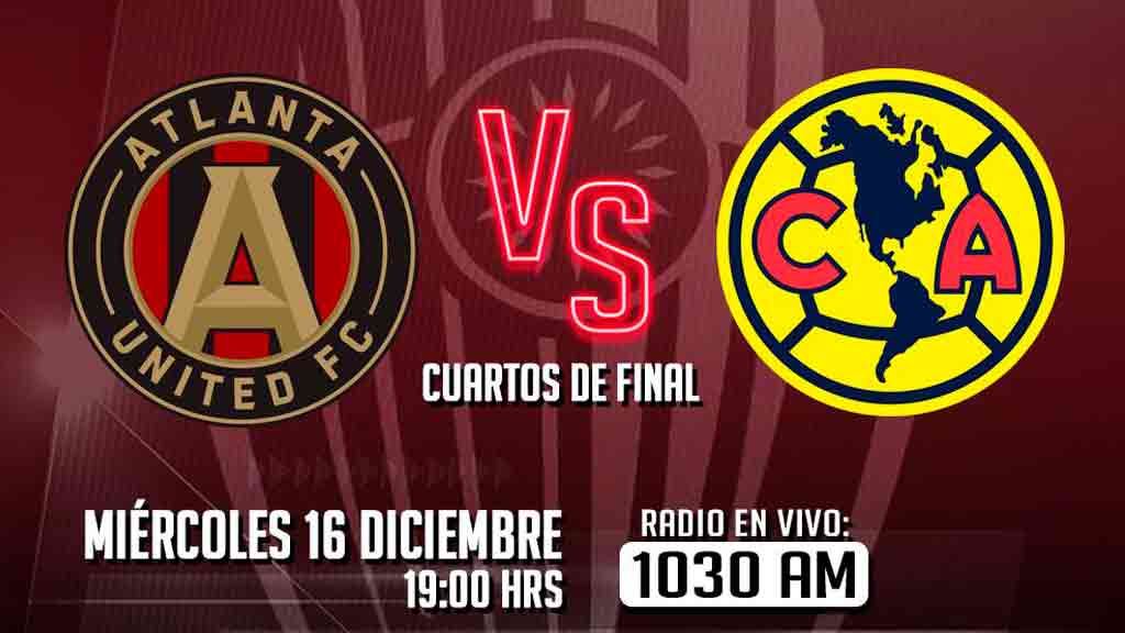 Escucha EN VIVO aquí el duelo entre Atlanta United y América