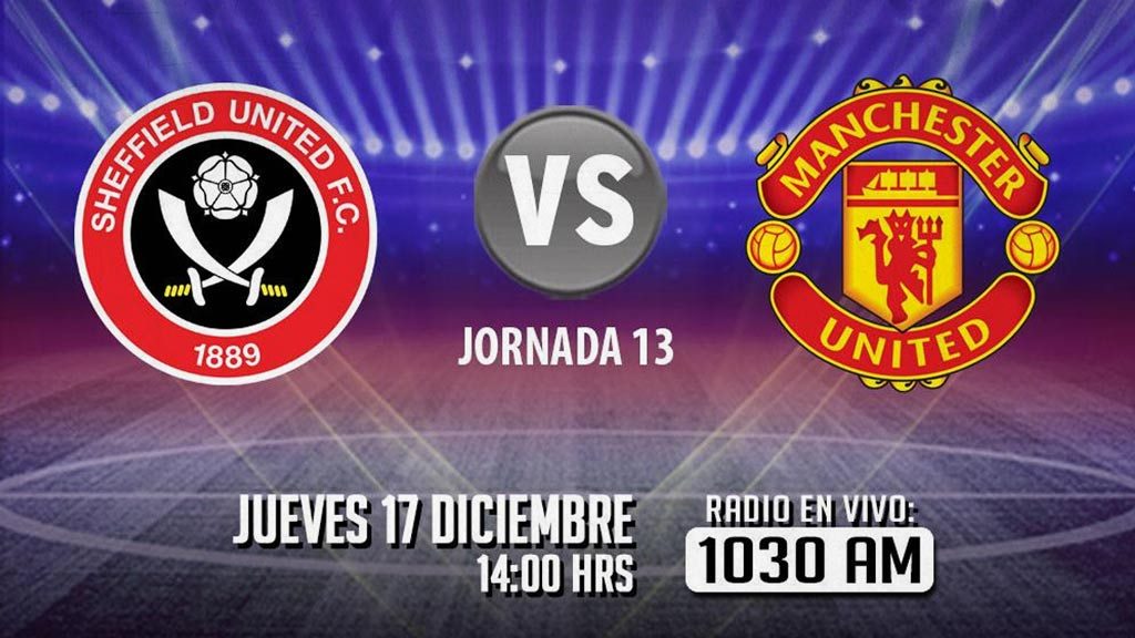 Escucha EN VIVO aquí el partido entre Sheffield United vs Manchester UnitedEscucha EN VIVO aquí el partido entre Sheffield United vs Manchester United