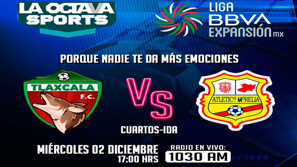 Escucha EN VIVO aquí el partido entre Tlaxcala y Morelia