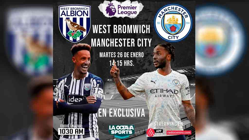 Escucha en vivo AQUÍ el duelo entre West Bromwich y Manchester City