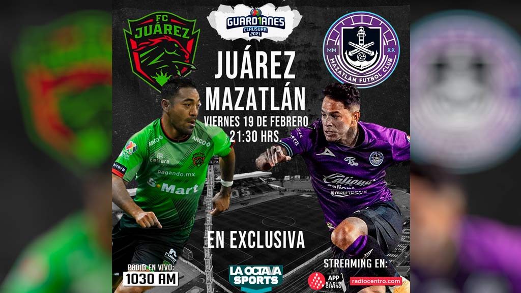 Escucha EN VIVO aquí el duelo entre Juárez y Mazatlán
