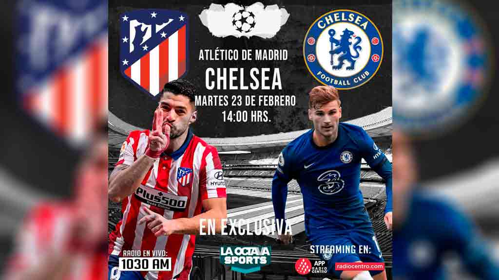 Escucha EN VIVO aquí en duelo entre Atlético de Madrid y Chelsea