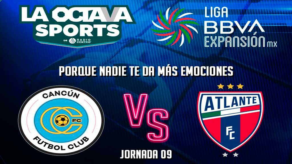 Escucha EN VIVO aquí el duelo entre Cancún y Atlante