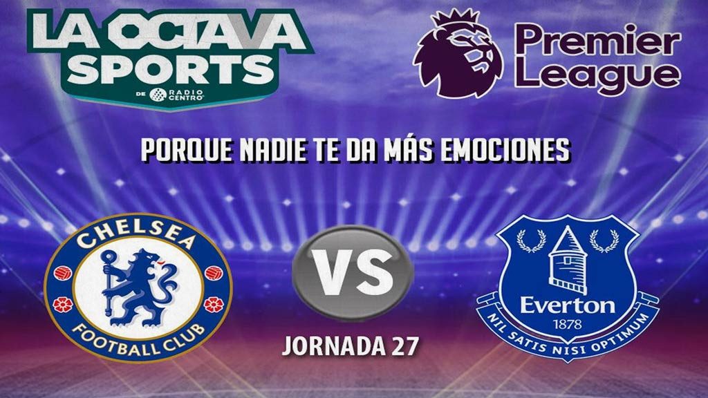 Escucha EN VIVO aquí el Chelsea vs Everton