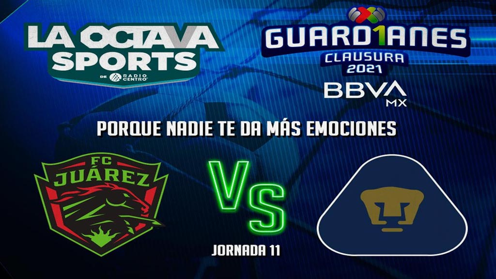 Escucha EN VIVO aquí el duelo Juárez vs Pumas
