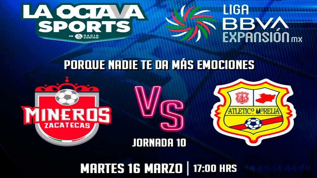 Escucha EN VIVO aquí el duelo entre Atlético Morelia y Mineros