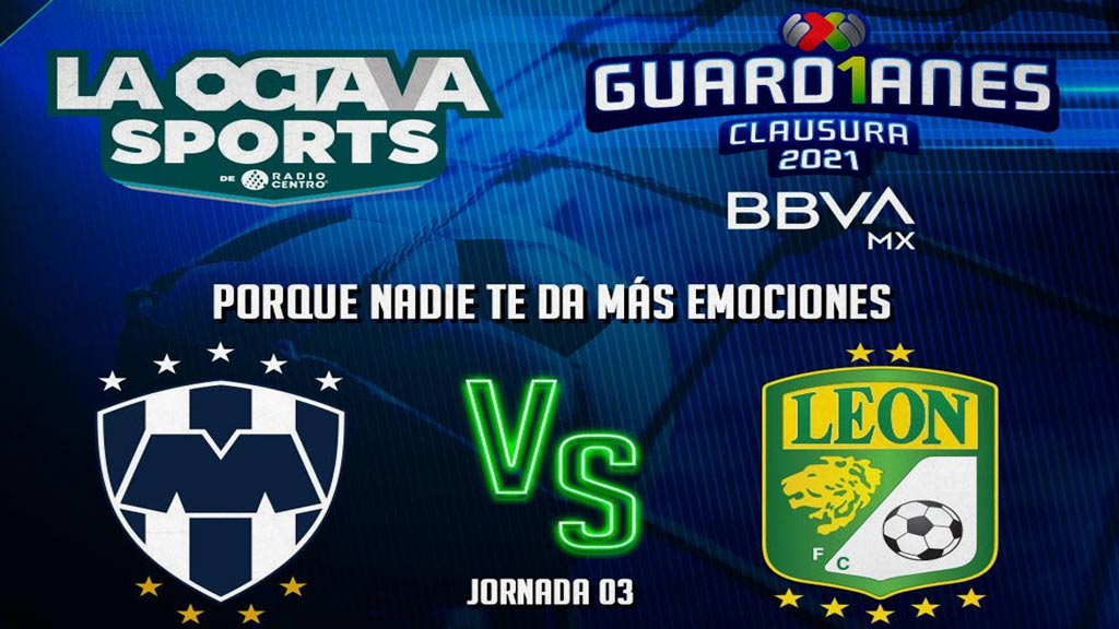 Escucha EN VIVO aquí en duelo entre Monterrey vs León