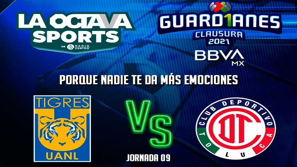 Escucha EN VIVO aquí el duelo entre Tigres y Toluca