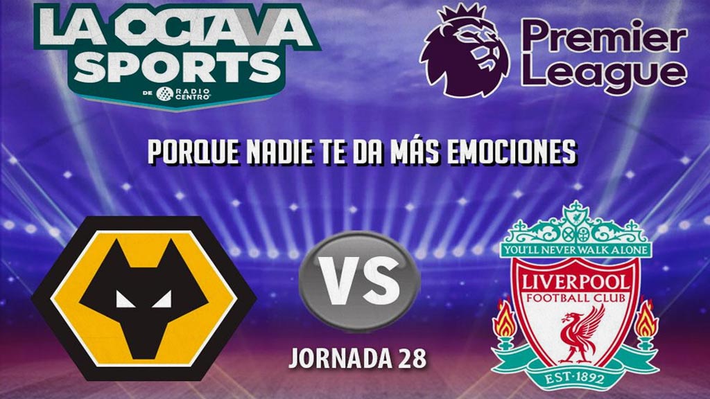 Escucha EN VIVO aquí el duelo Wolverhampton vs Liverpool