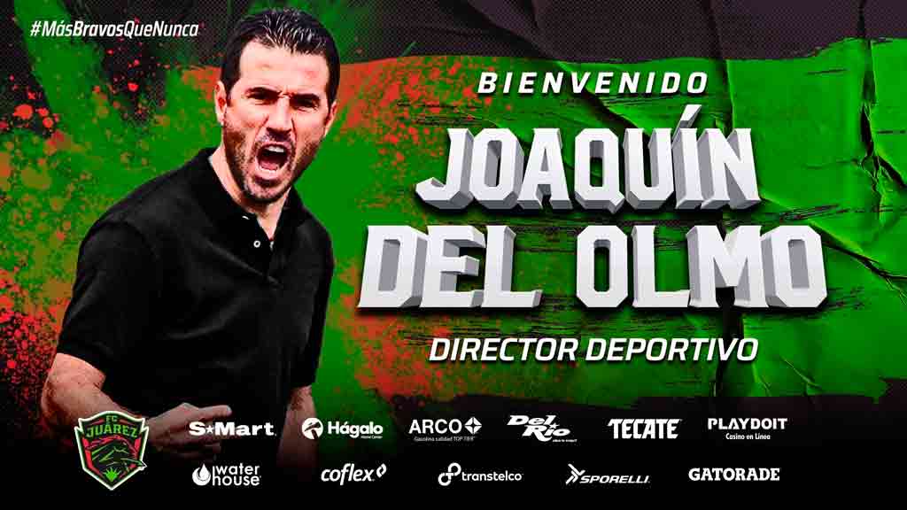 FC Juárez: La trayectoria de Joaquín del Olmo, nuevo director deportivo