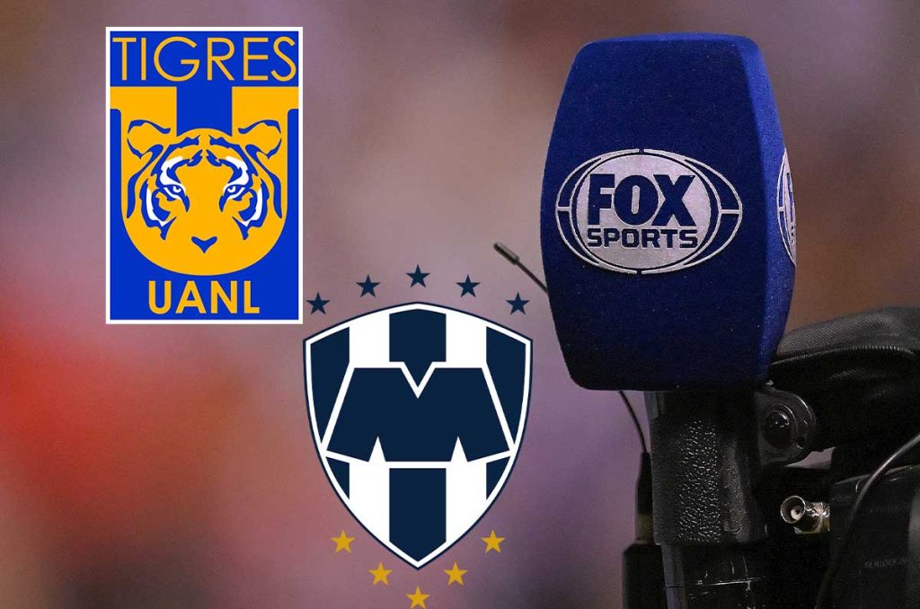Fox Sports dejaría a Tigres y Rayados sin transmisión para sus partidos