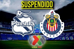 Suspenden Puebla vs Chivas por tormenta ¿A qué hora se jugará?